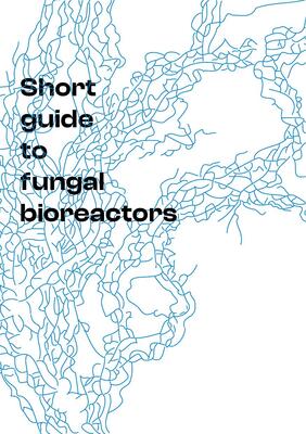 Cover of Fungal Bioreactor Guide