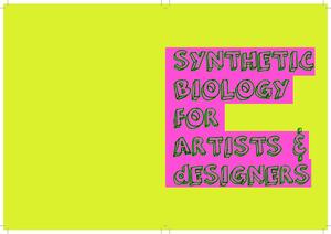 Cover of Synthetic Biology for Artists & Designers